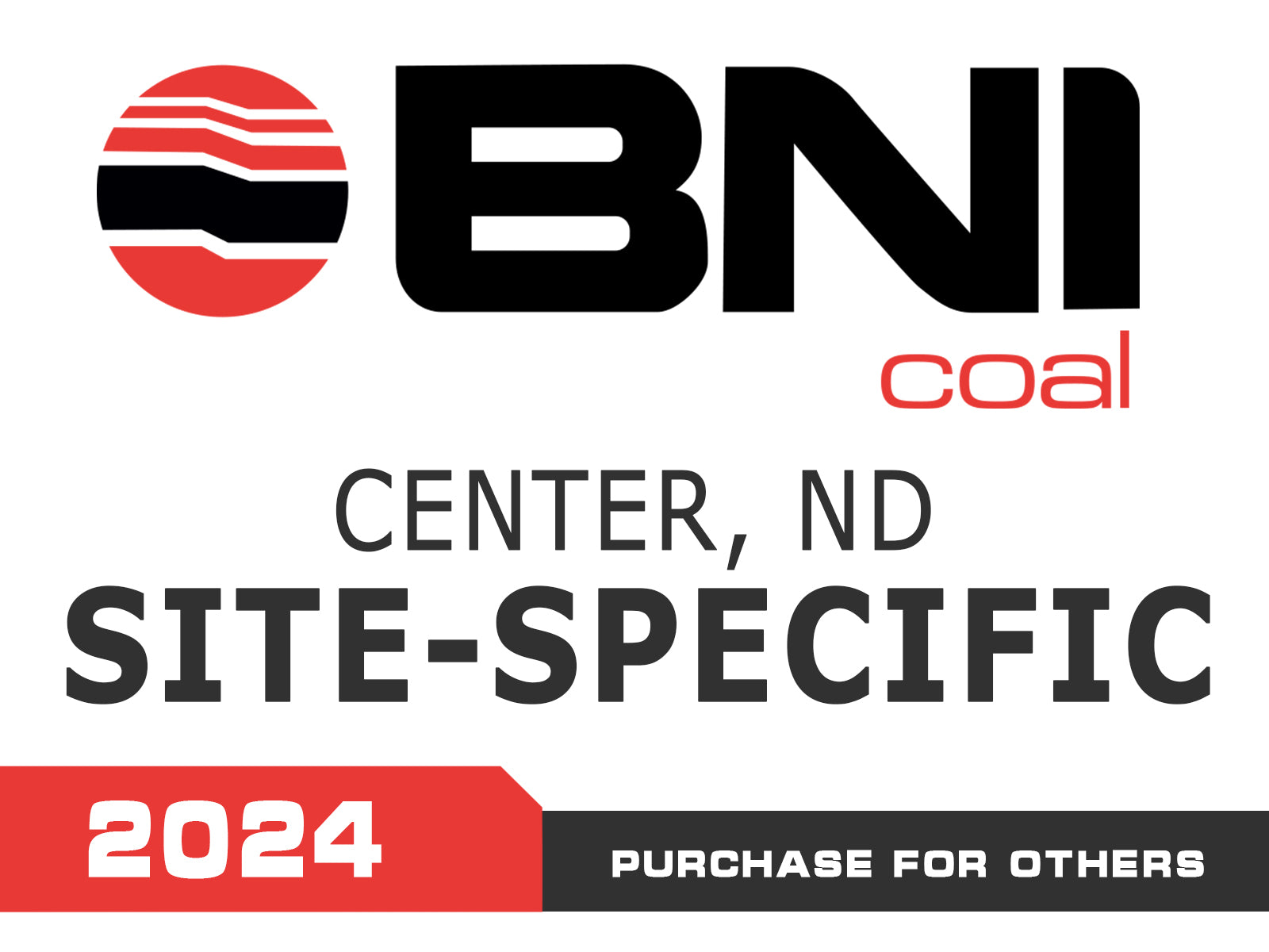 BNI Coal Center ND SiteSpecific / 2024 Purchase For Others