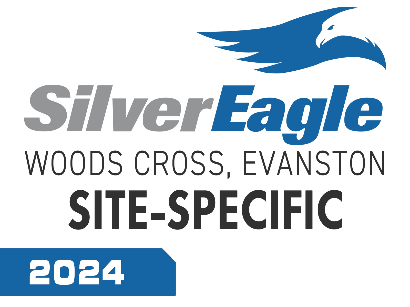 Silver Eagle, Woods Cross & Evanston, Utah SiteSpecific / 2024