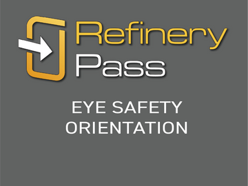 Refinery Pass - Eye Safety