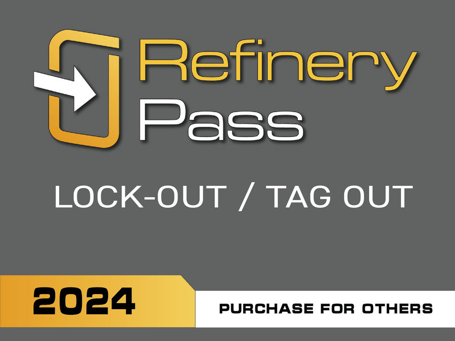 Refinery Pass - Lock-Out / Tag-Out / 2024 - Purchase For Others