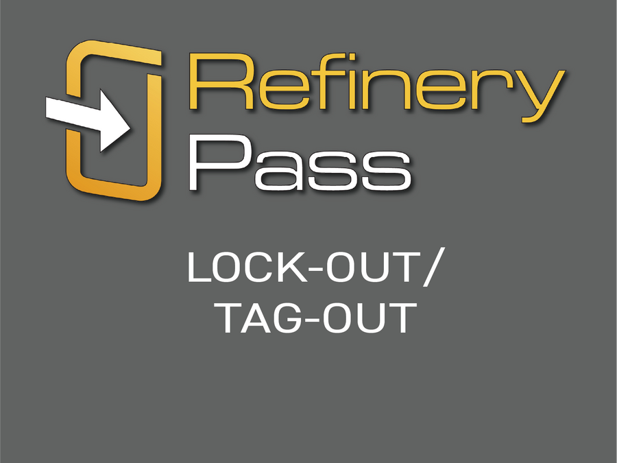 Refinery Pass - Lock-Out / Tag-Out