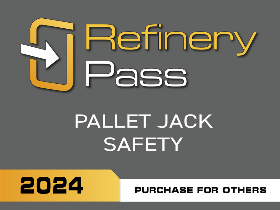 Refinery Pass - Pallet Jack Safety 2024 - Purchase For Others