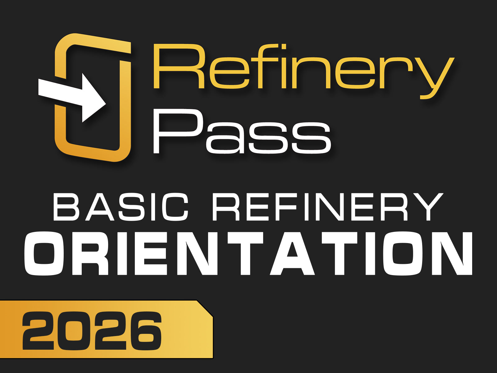 Basic Refinery Orientation 2026 Refinery Pass