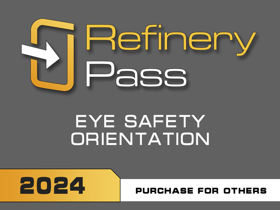 Refinery Pass - Eye Safety / 2024 - Purchase for Others