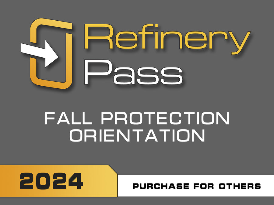 Refinery Pass - Fall Protection / 2024 - Purchase For Others