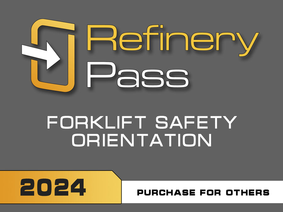 Refinery Pass - Forklift Safety / 2024 - Purchase For Others