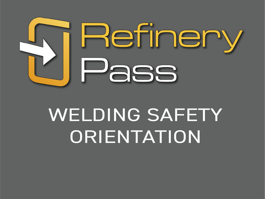 Refinery Pass - Welding Safety